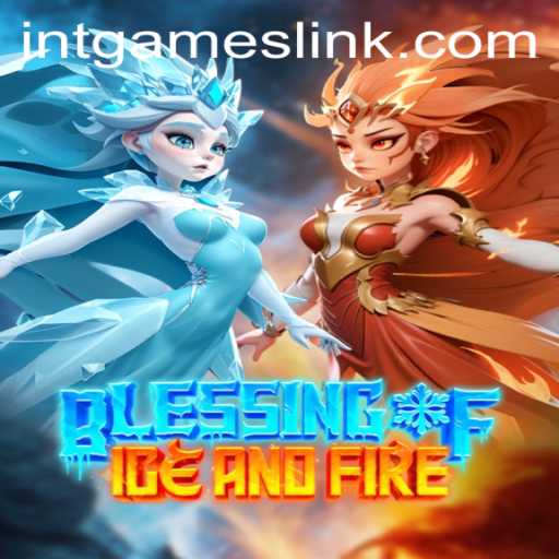 Blessing of Ice and Fire: A Detailed Exploration of INT.GAMES' Latest Fantasy Adventure